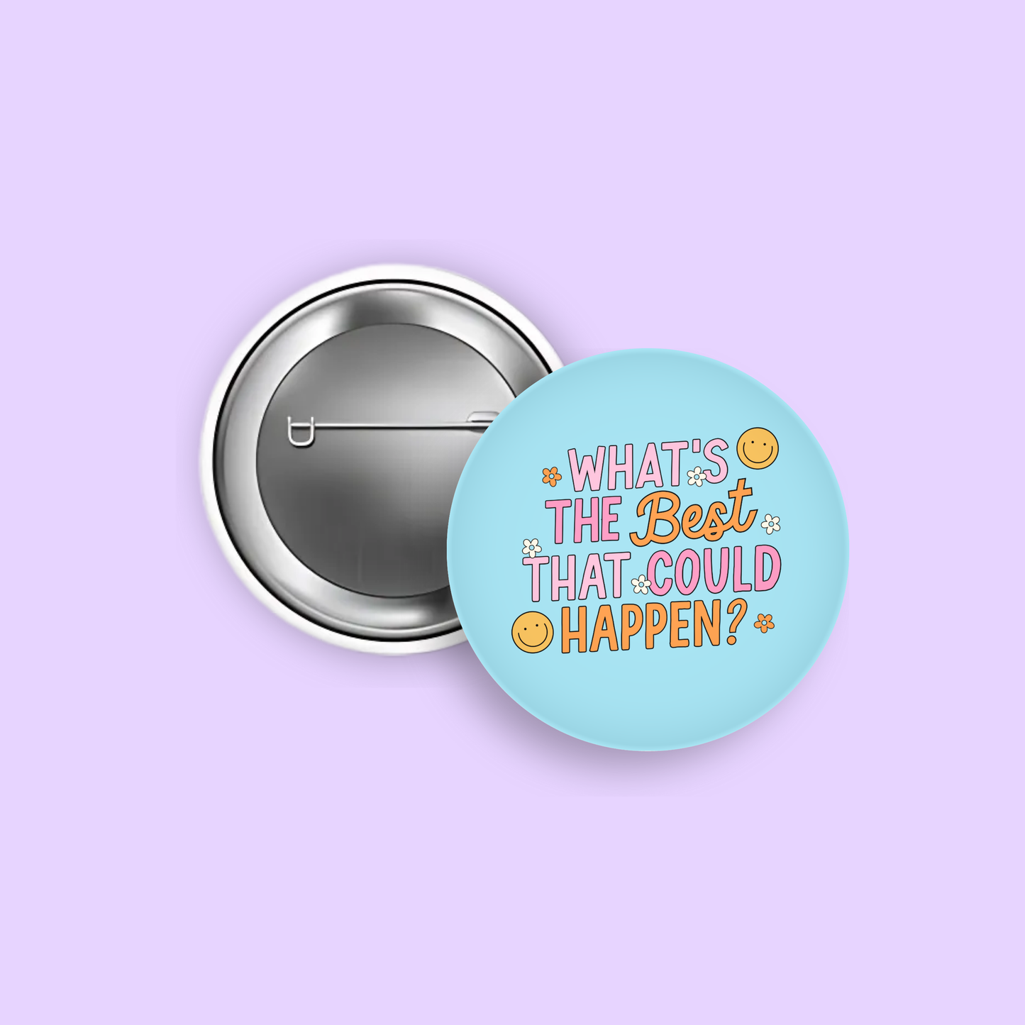 What's the Best That Could Happen 1.5" Pinback Button