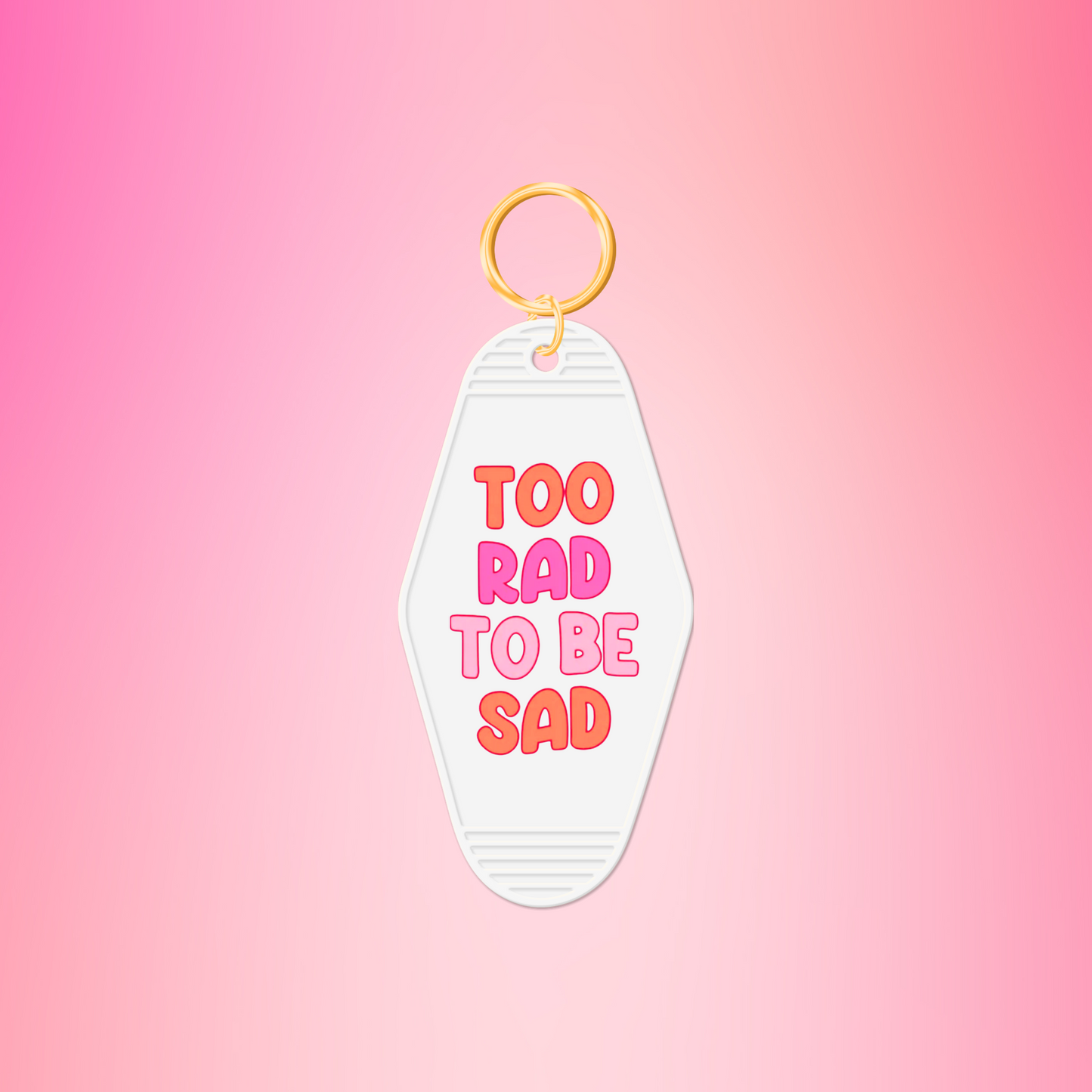 Too Rad To Be Sad Vintage Motel Keychain