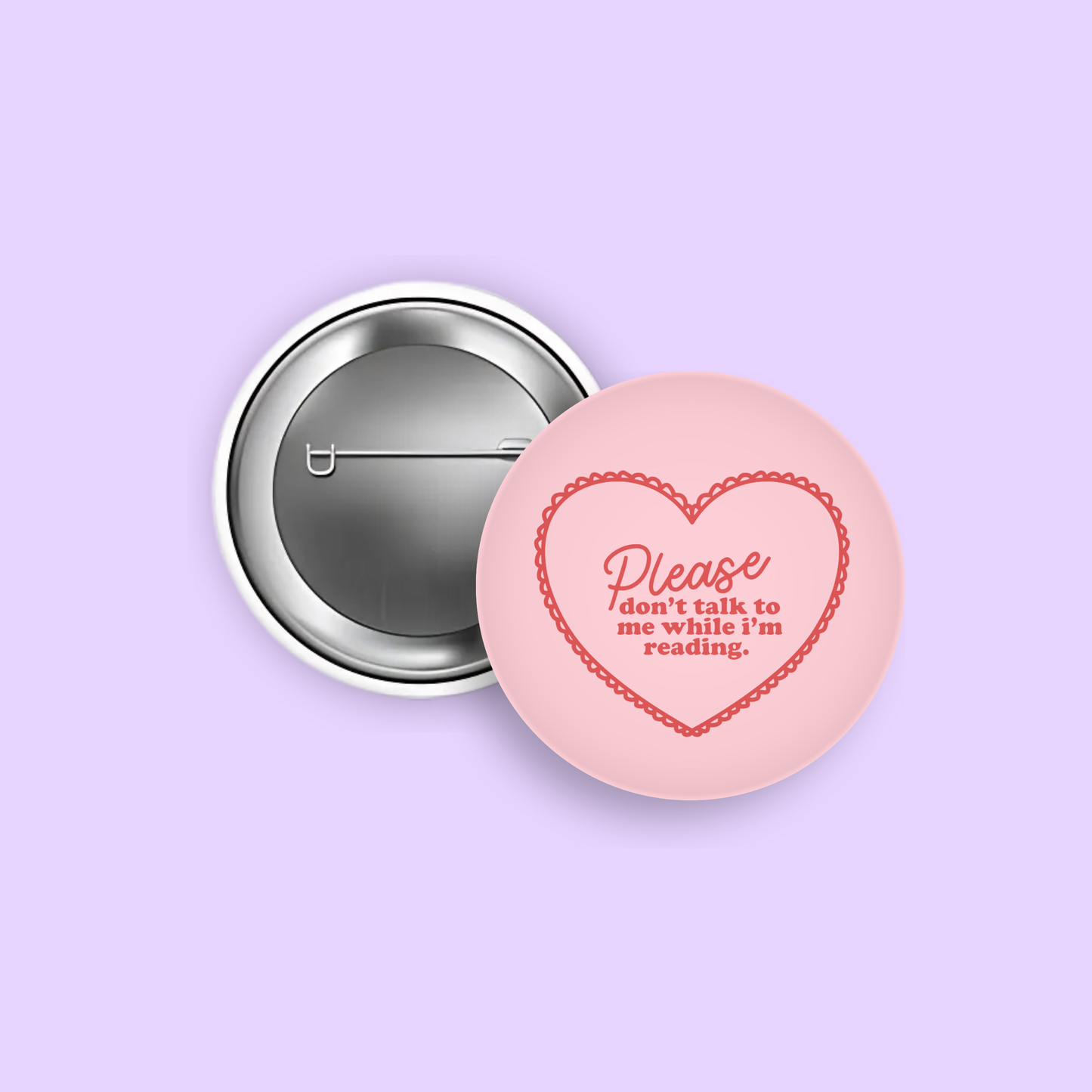 Please Don't Talk to Me While I'm Reading 1.5" Pinback Button