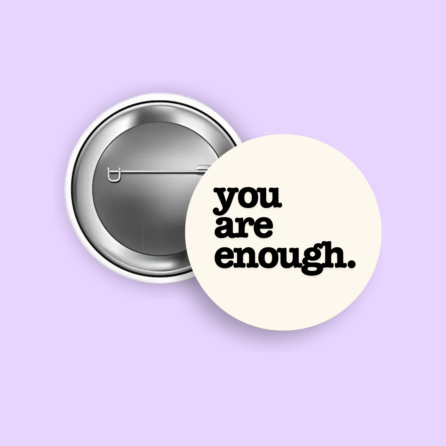 You Are Enough 1.5" Pinback Button