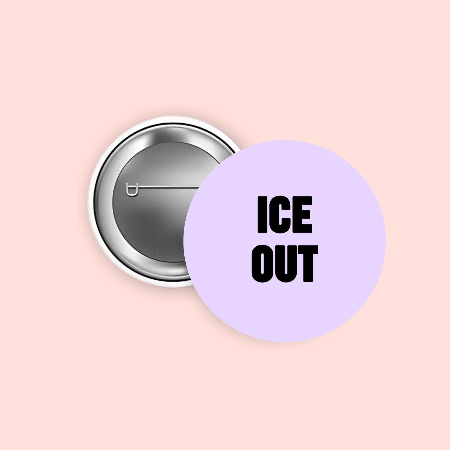 ICE OUT 1.5" Pinback Button