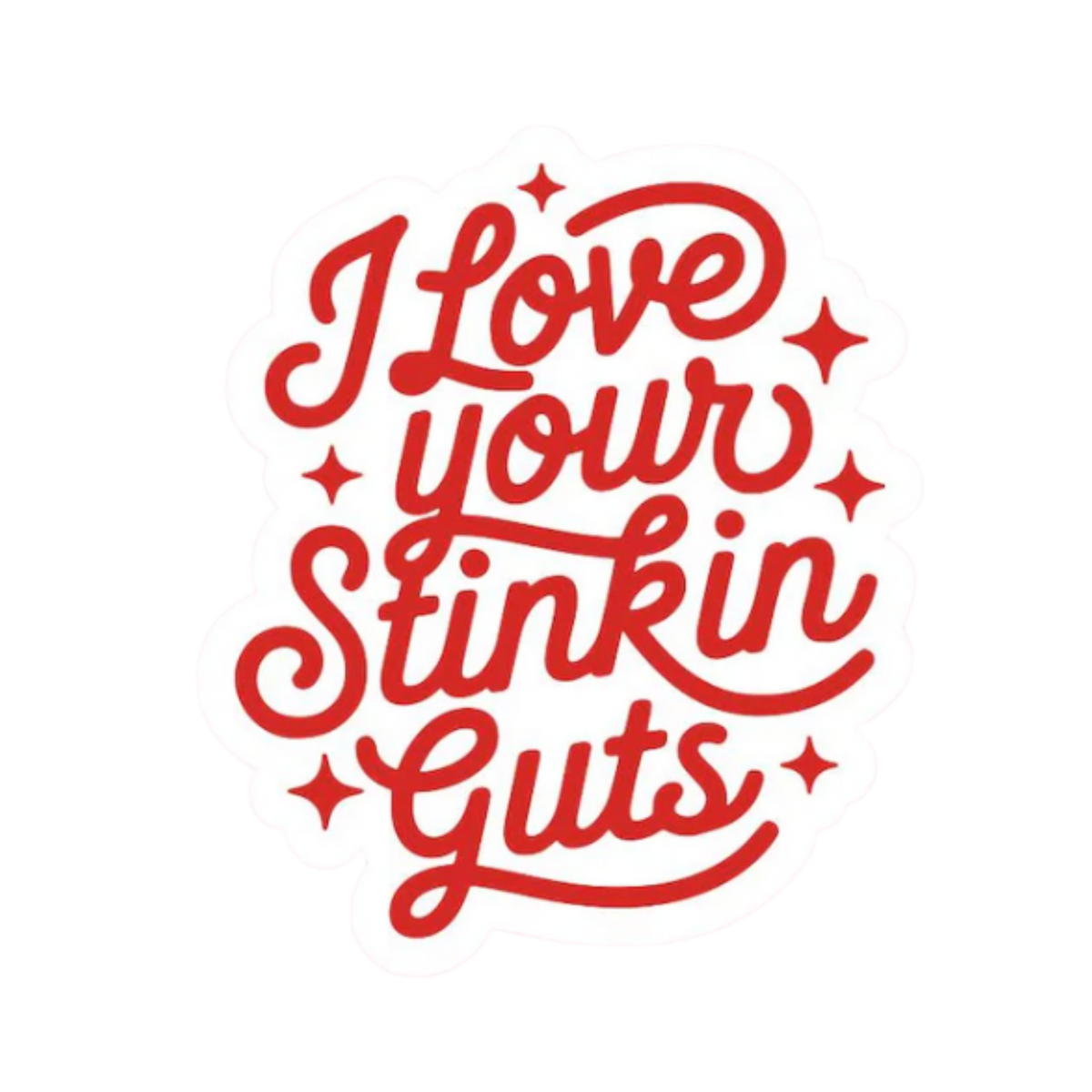 I Love Your Stickin' Guts 2.5" Sticker