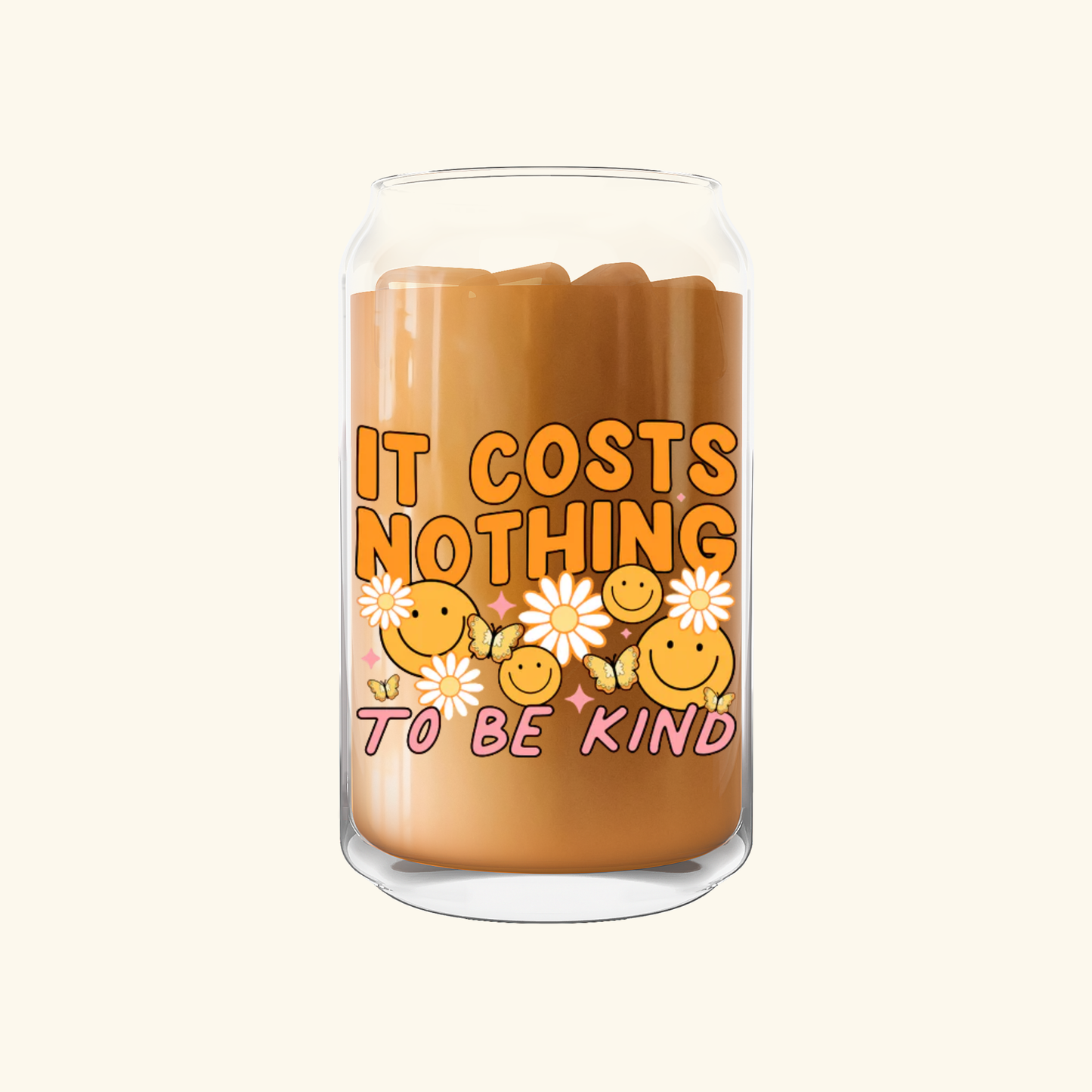 It Costs Nothing to Be Kind Can Glass—16 oz.