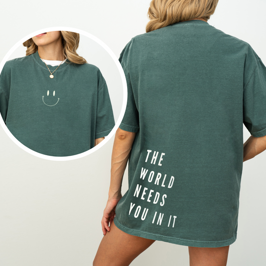 The World Needs You In It Comfort Colors Tee—Blue Spruce