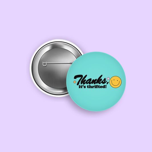 Thanks It's Thrifted 1.5" Pinback Button