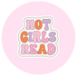 Hot Girls Read 1.5" Pinback Button