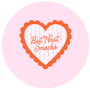 But First, Snacks 1.5" Pinback Button