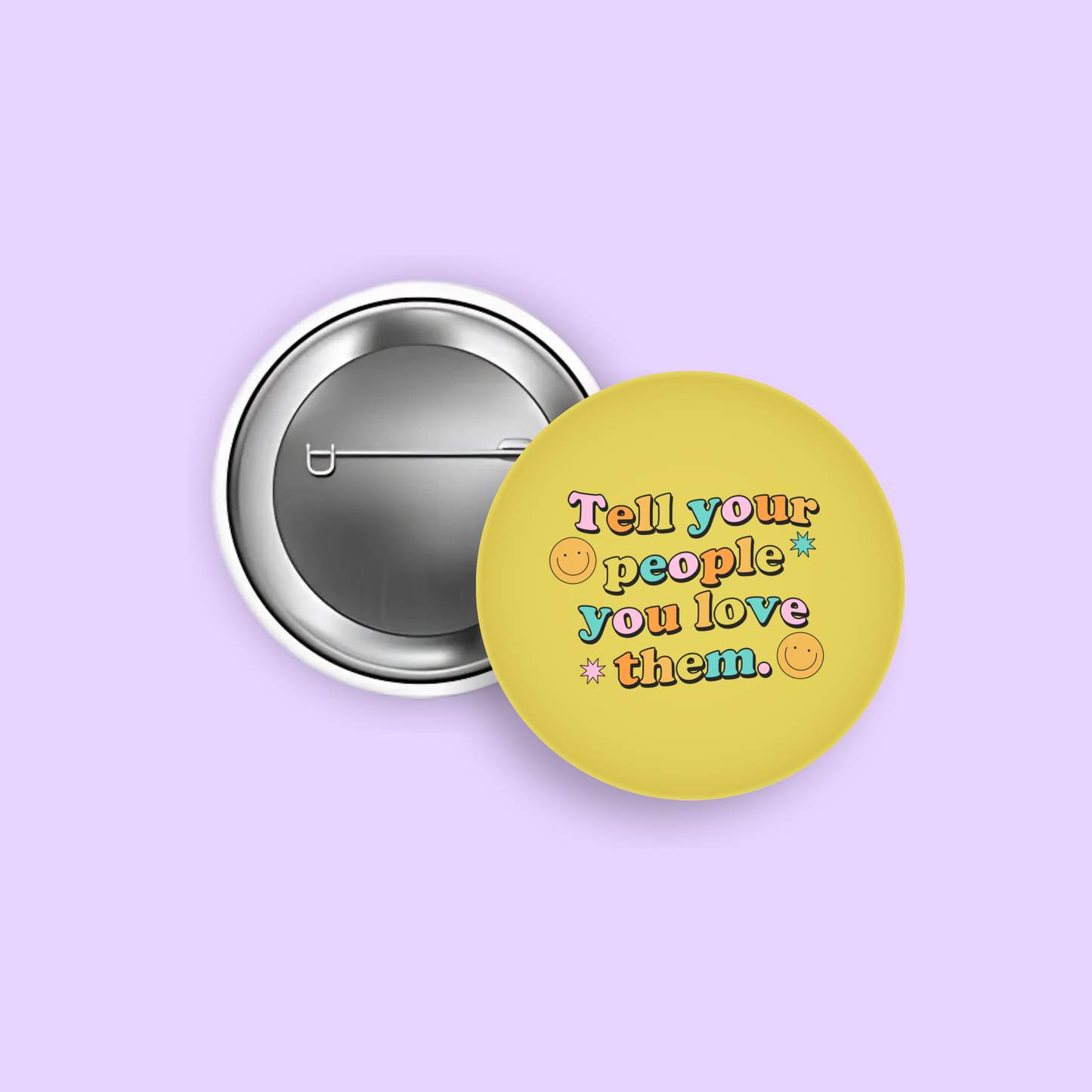 Tell Your People You Love Them 1.5" Pinback Button