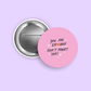 You Are Enough Pink 1.5" Pinback Button
