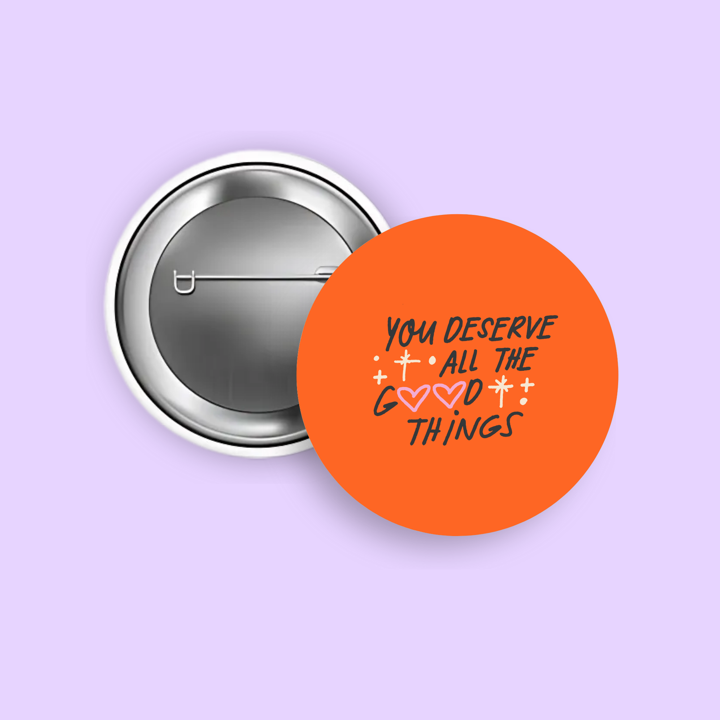 You Deserve All the Good Things 1.5" Pinback Button