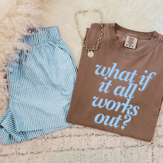 What If It All Works Out—PUFF INK Comfort Colors Tee—Espresso