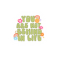 You Are Not Behind In Life—2.5" Sticker