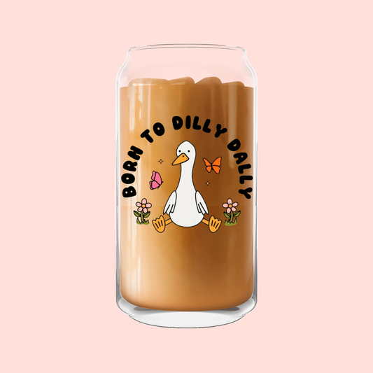 Born to Dilly Dally Can Glass—20 oz.