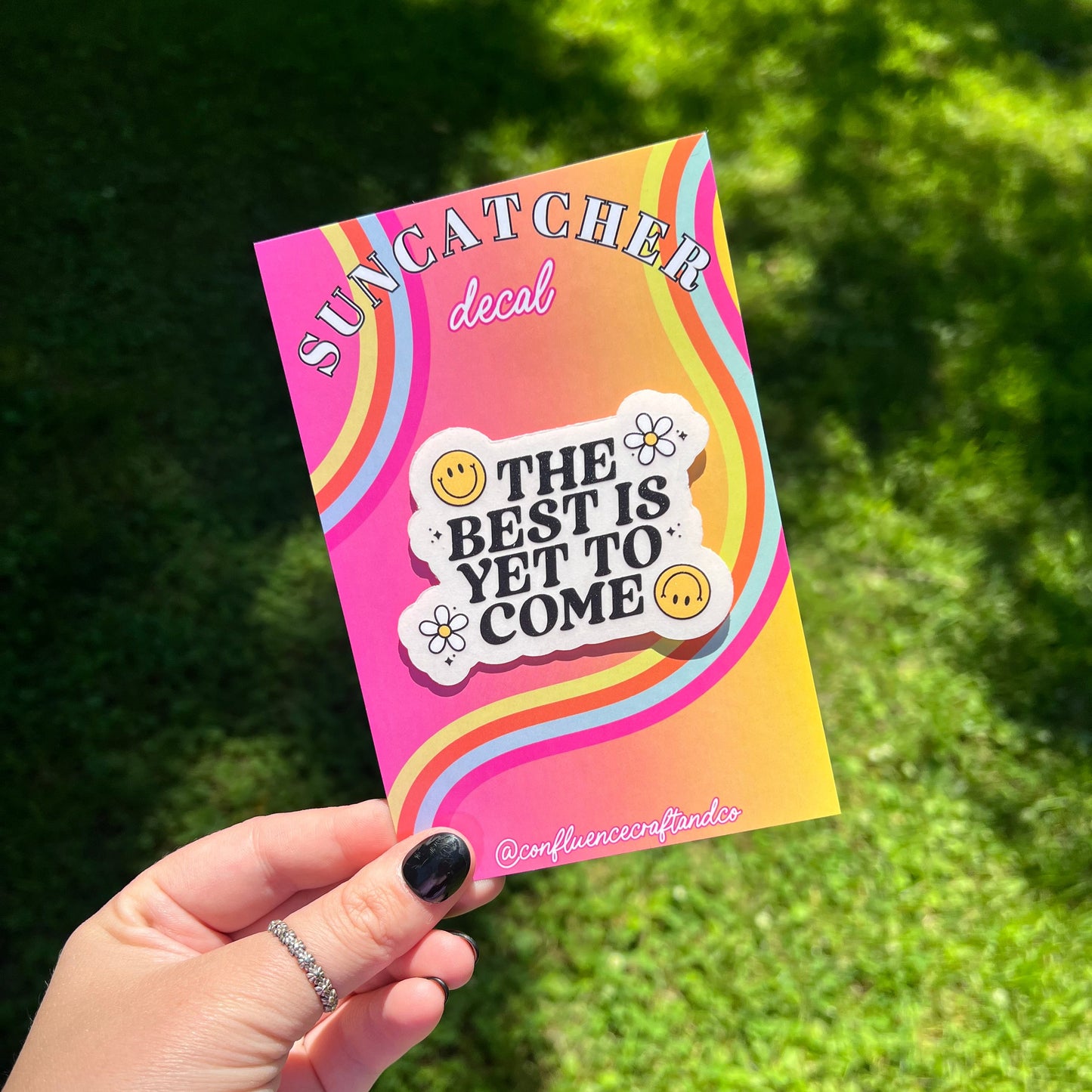 The Best Is Yet To Come Suncatcher 4" Decal