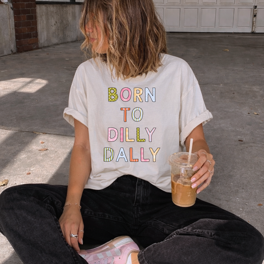 Born To Dilly Dally Comfort Colors Tee—Ivory