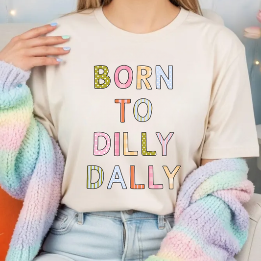 Born To Dilly Dally Comfort Colors Tee—Ivory