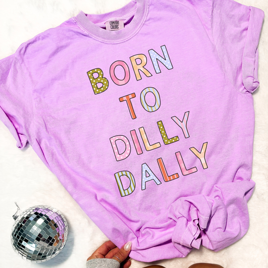 Born To Dilly Dally Comfort Colors Tee—Neon Violet