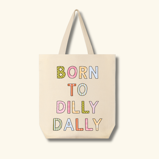 Born to Dilly Dally Canvas Bag