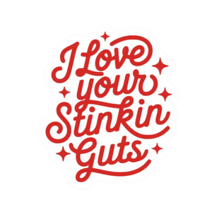 I Love Your Stickin' Guts 2.5" Sticker