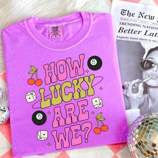 How Lucky Are We Comfort Colors—Neon Violet Tee