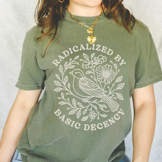 Radicalized by Basic Decency Comfort Colors Tee—Moss