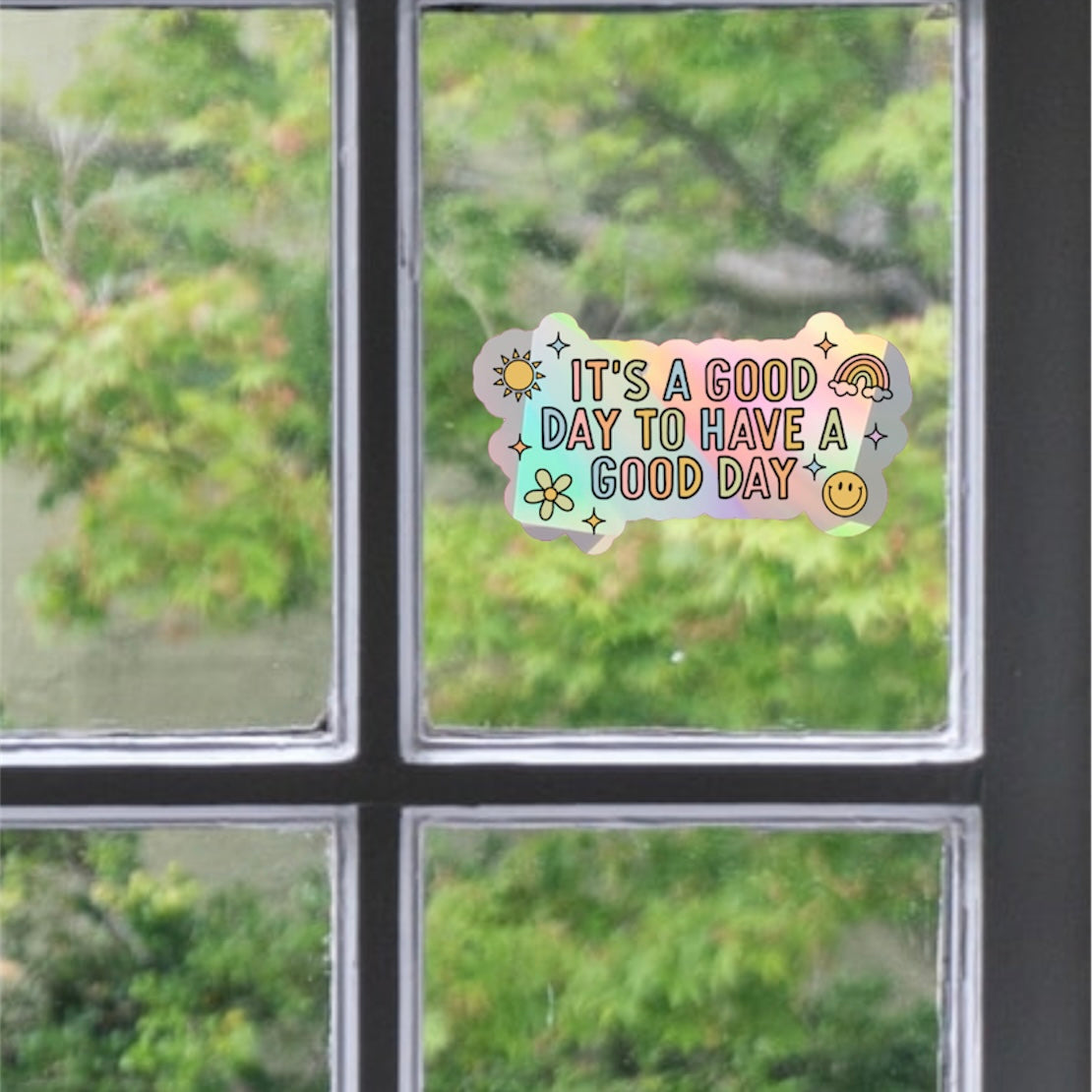 It’s a Good Day Suncatcher 4" Decal